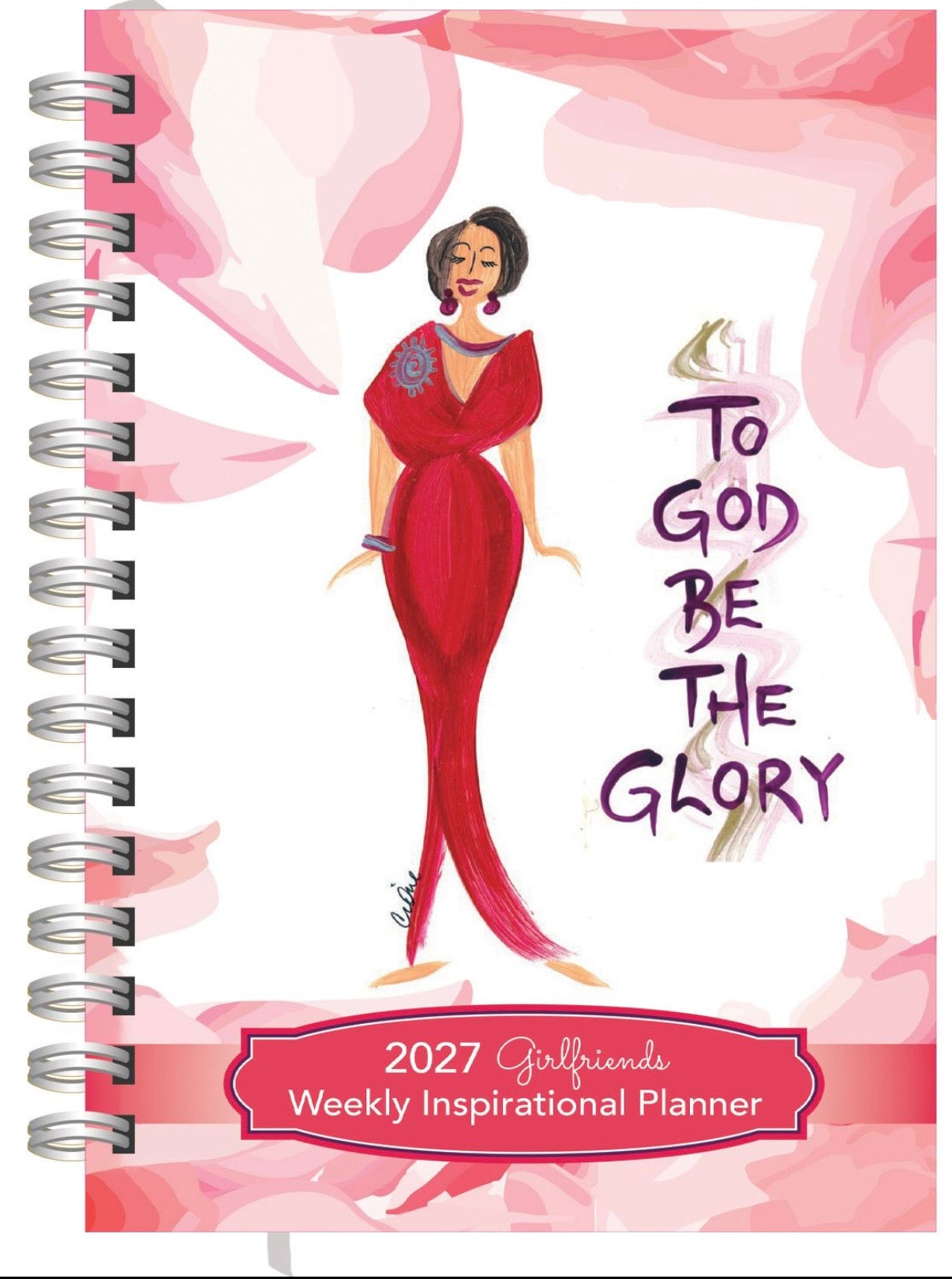 Cidne Wallace - To God Br The Glory - 2027 Weekly Inspirational Planner