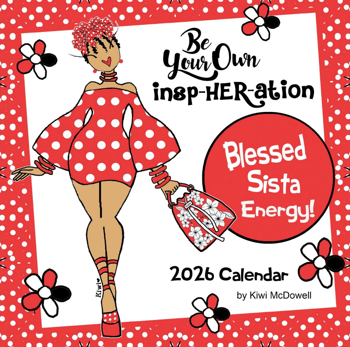 Be Your Own InspHERation - Kiwi McDowell - 2026 Wall Calendar