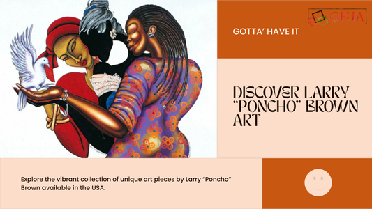 Buy Larry “Poncho” Brown Art in USA — Gotta’ Have It Artworks & Custom Framing Collection