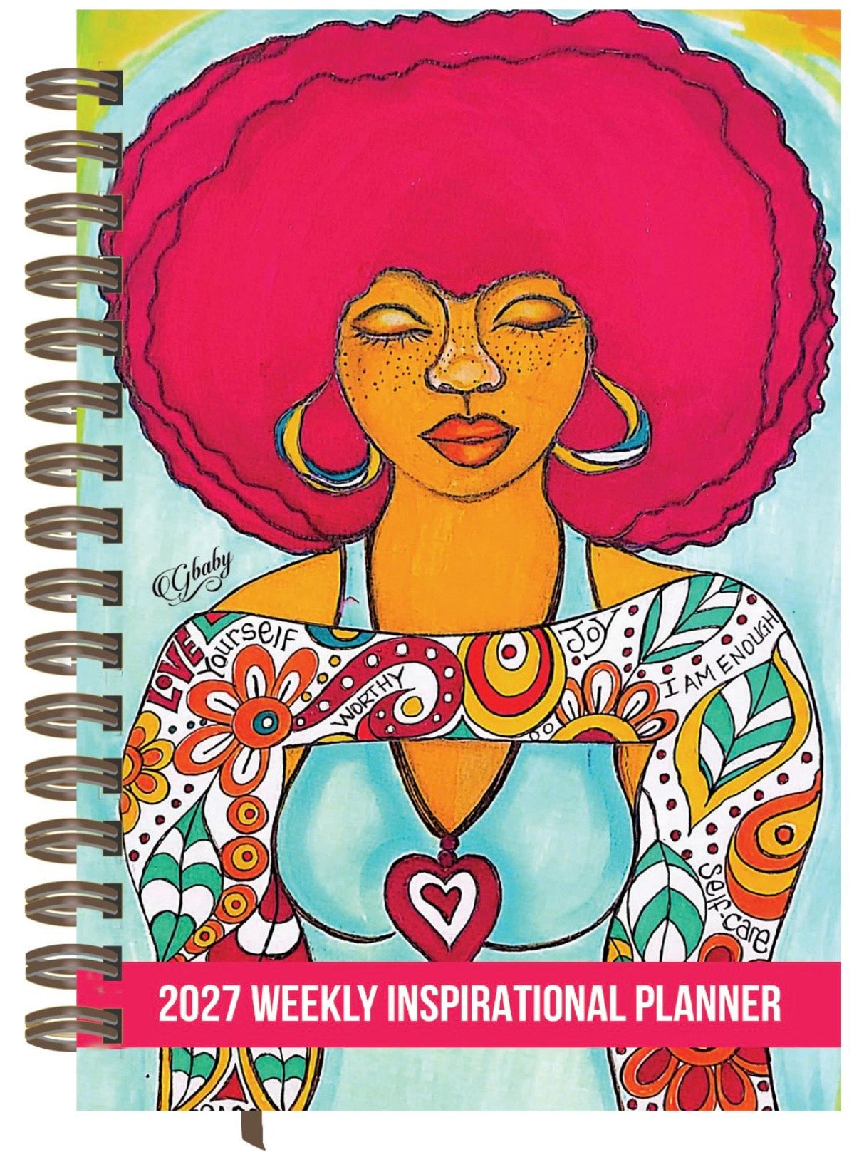Sylvia Gbaby Cohen - Love Yourself- 2027 Weekly Inspirational Planner
