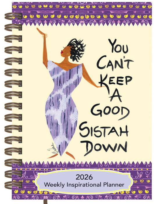 Cidne Wallace - You Can’t Keep A Good Sistah Down - 2026 Weekly Inspirational Planner