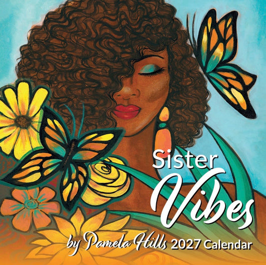Sister Vibes - Pamela Hills - 2027 Wall Calendar