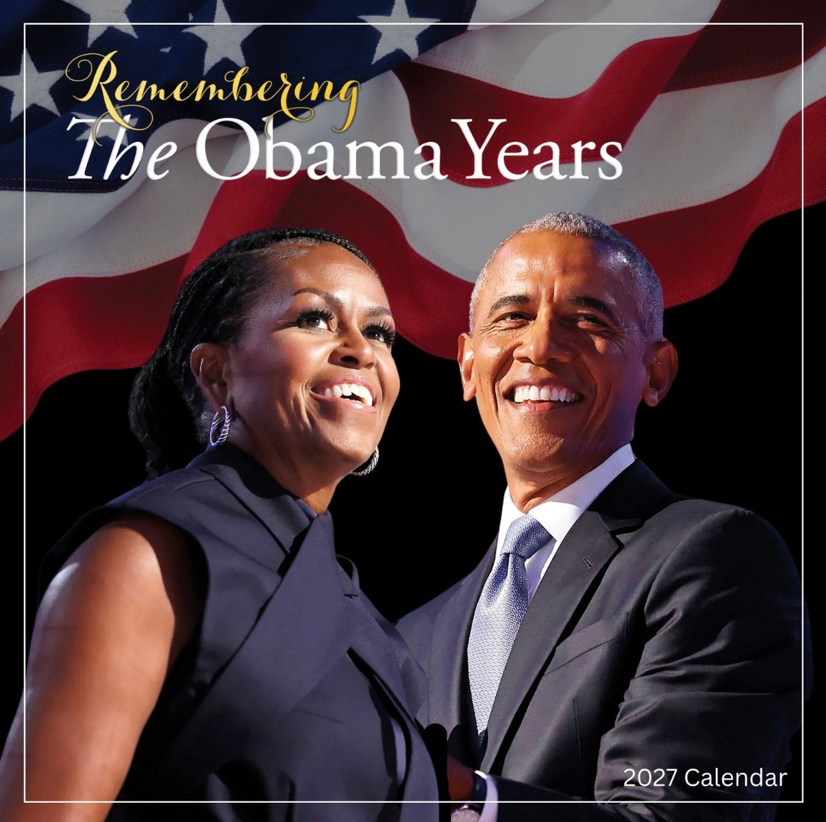 The Obama Years - 2027 Wall Calendar